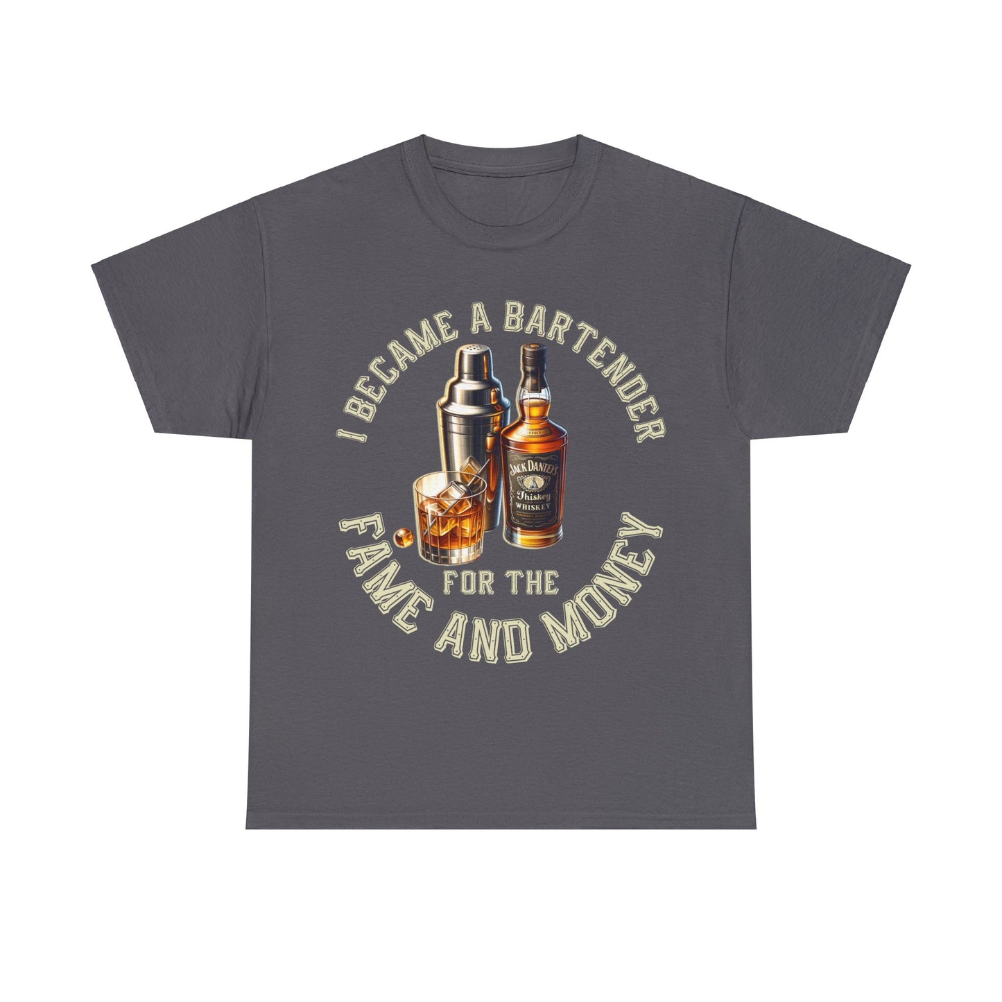 BARTENDER FAME AND MONEY ON FRONT Unisex Heavy Cotton Tee