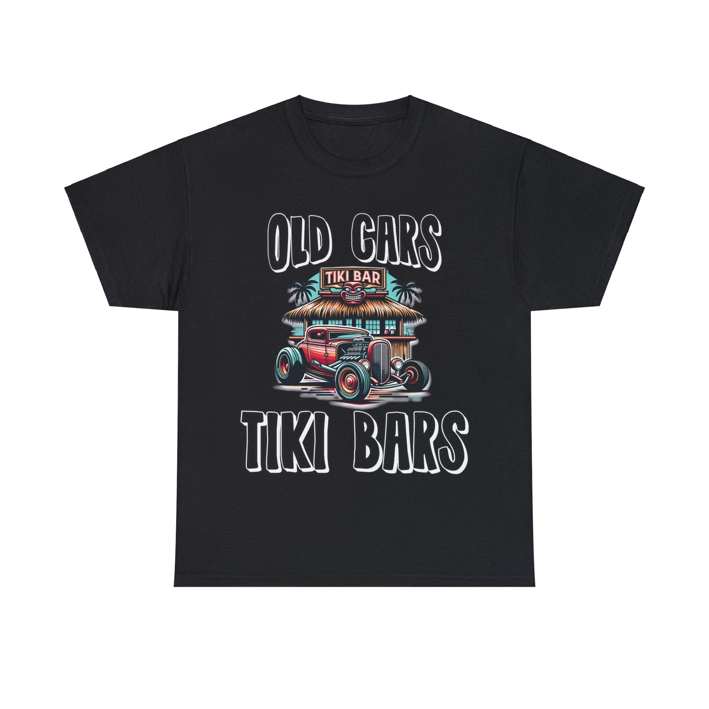 OLD CARS AND TIKI BARS ON FRONT Unisex Heavy Cotton Tee