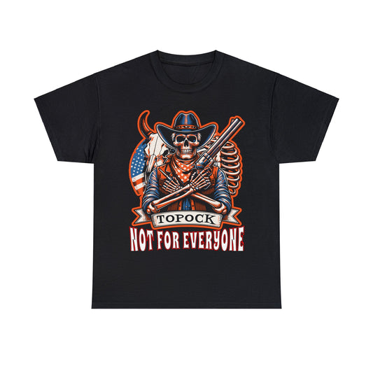 TOPOCK NOT FOR EVERYONE ON FRONT Unisex Heavy Cotton Tee