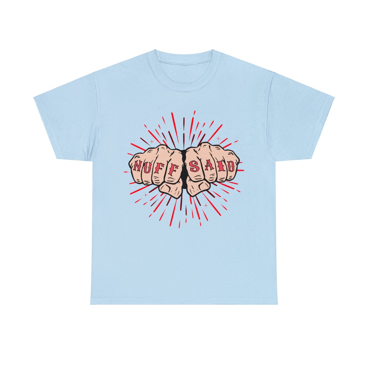 NUFF SAID Unisex Heavy Cotton Tee
