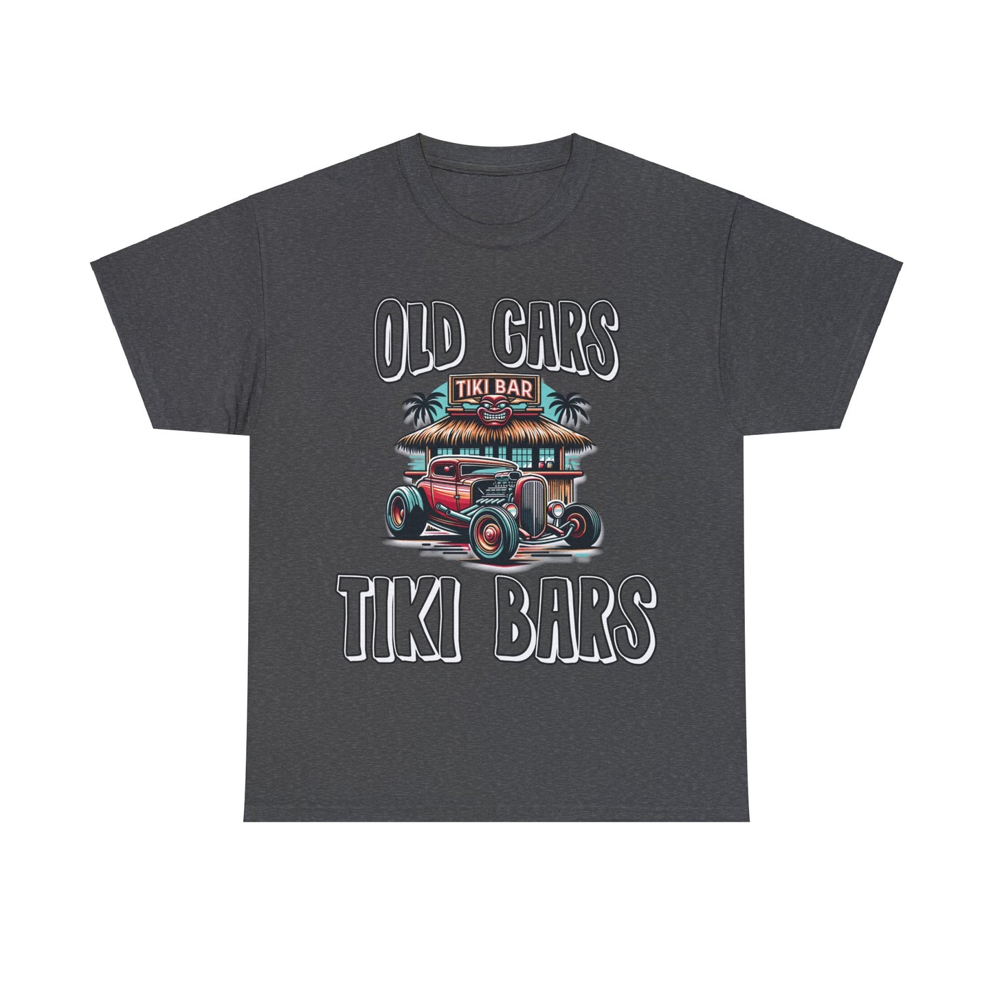 OLD CARS AND TIKI BARS ON FRONT Unisex Heavy Cotton Tee