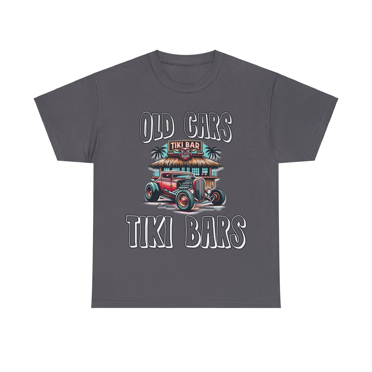 OLD CARS AND TIKI BARS ON FRONT Unisex Heavy Cotton Tee