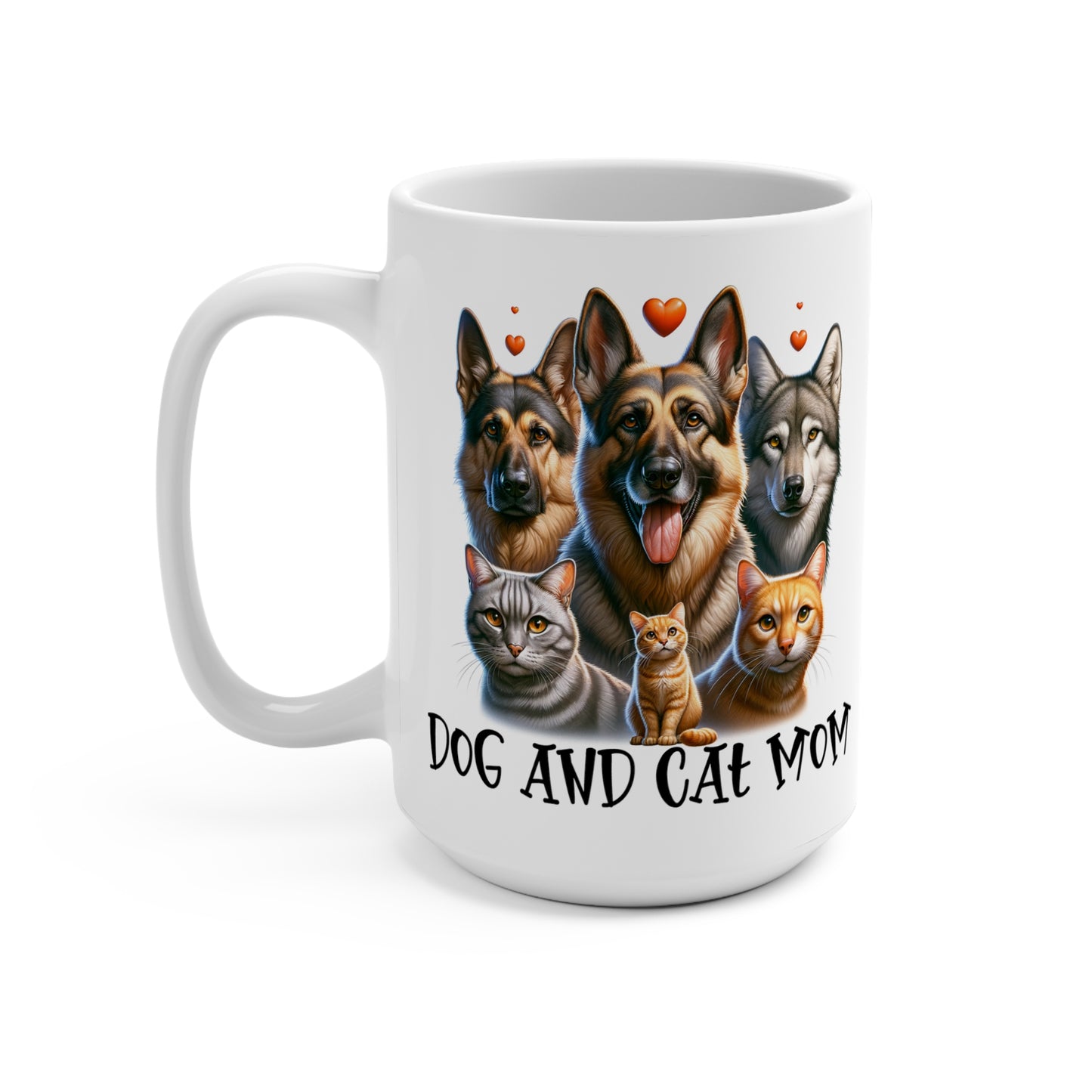 DOG AND CAT MOM  Mug 15oz