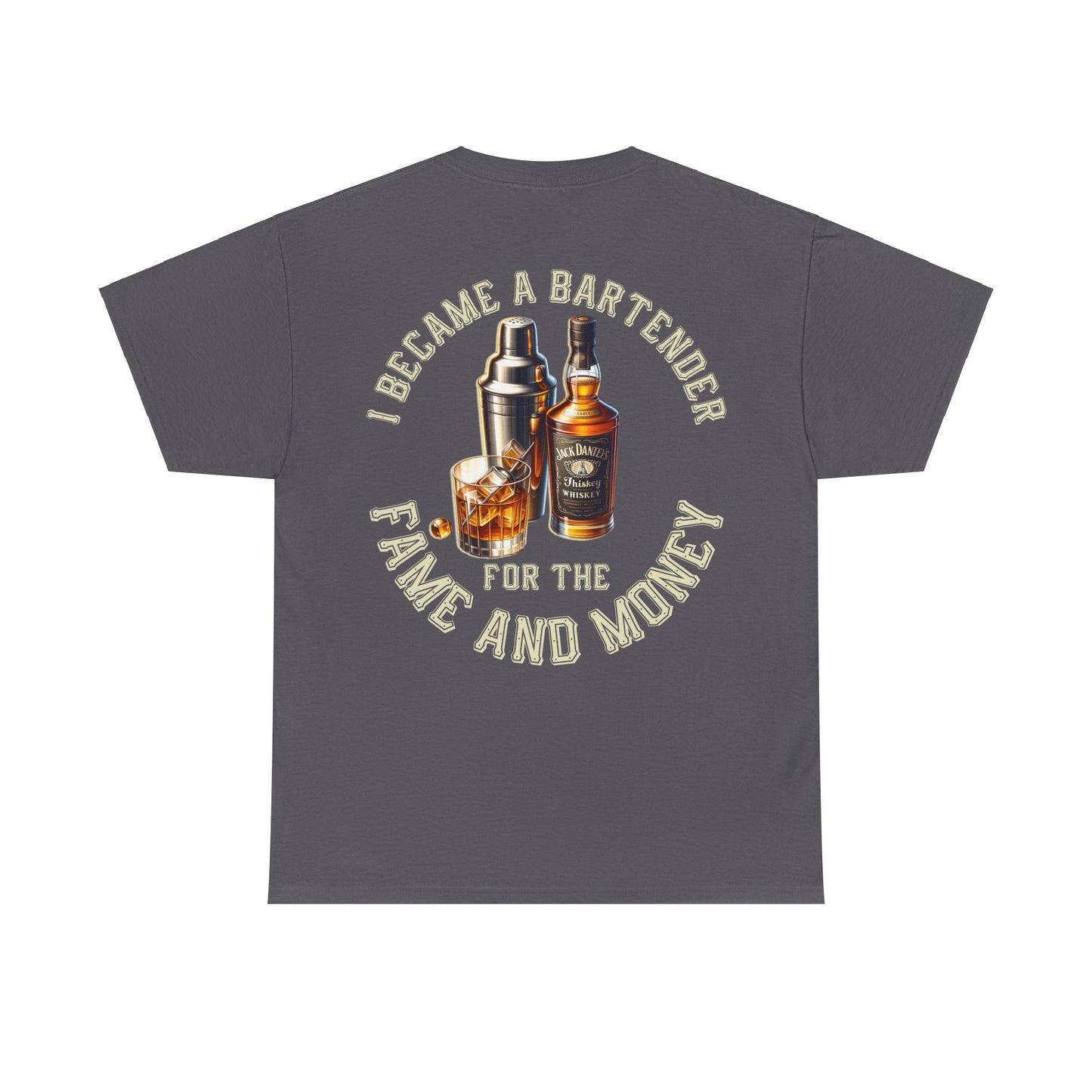 BARTENDER FAME AND MONEYON BACK  Unisex Heavy Cotton Tee