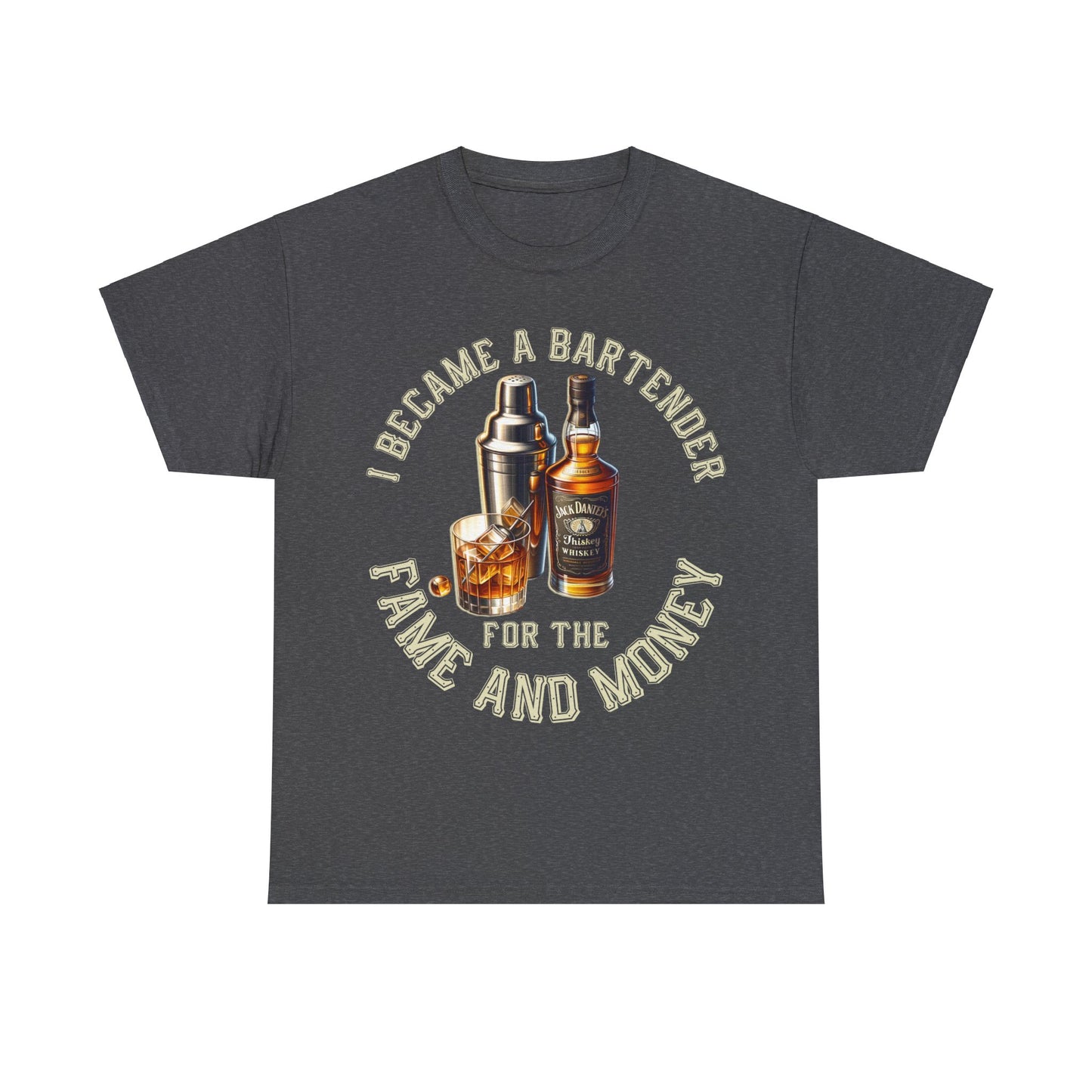 BARTENDER FAME AND MONEY ON FRONT  Unisex Heavy Cotton Tee