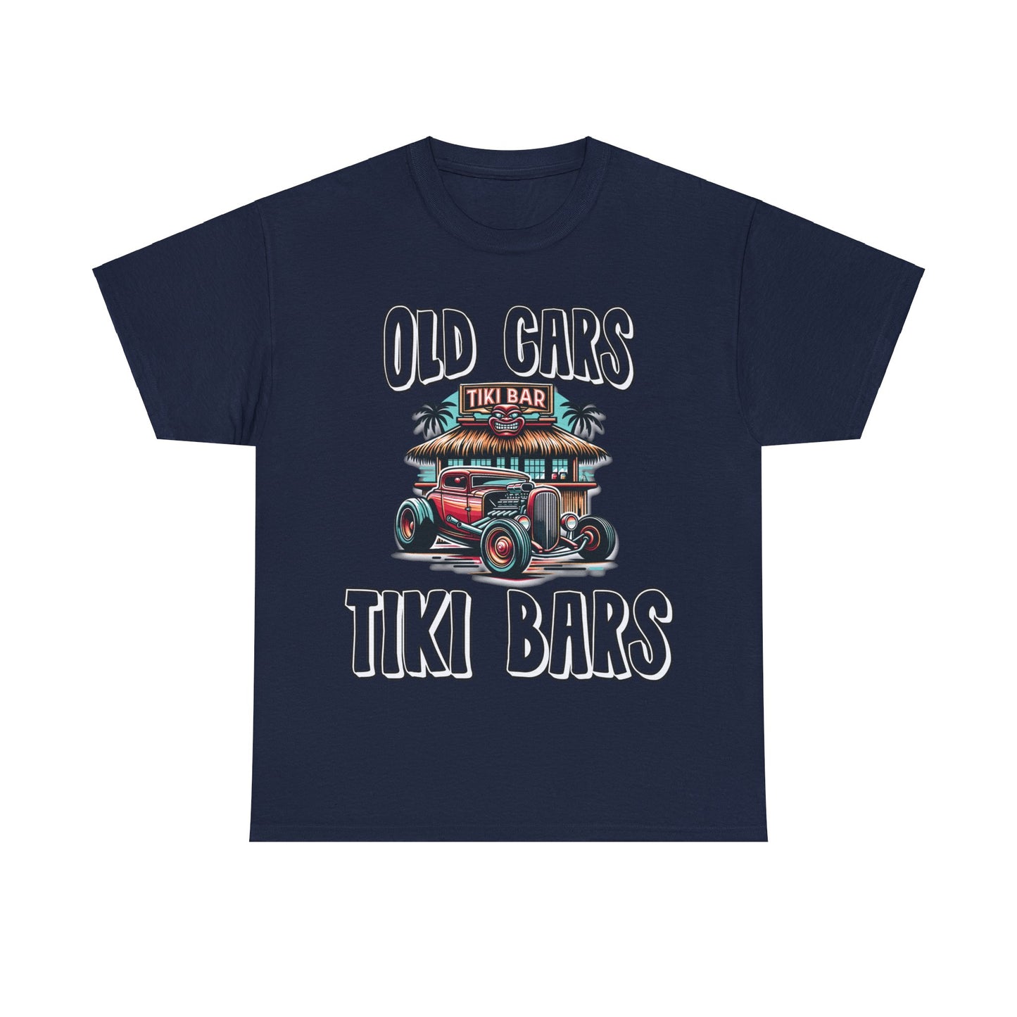 OLD CARS AND TIKI BARS ON FRONT  Unisex Heavy Cotton Tee